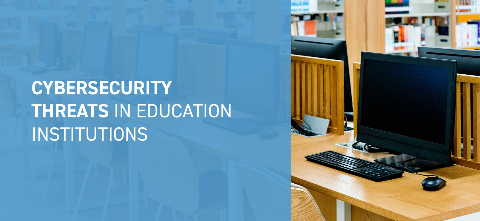 Cybersecurity Threats in Education Institutions