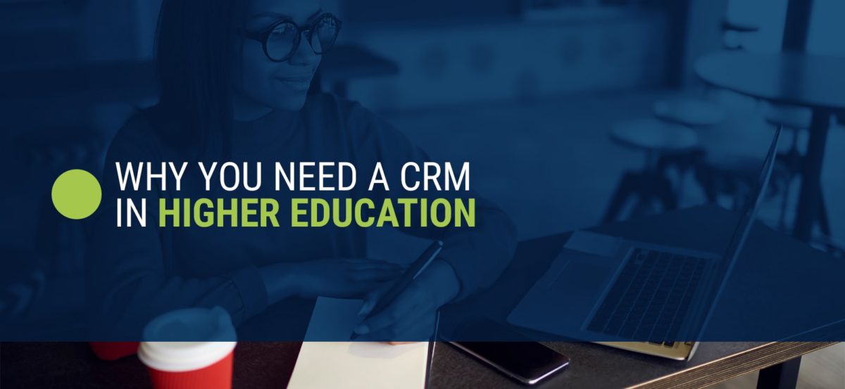 Why You Need a CRM in Higher Education Ferrilli