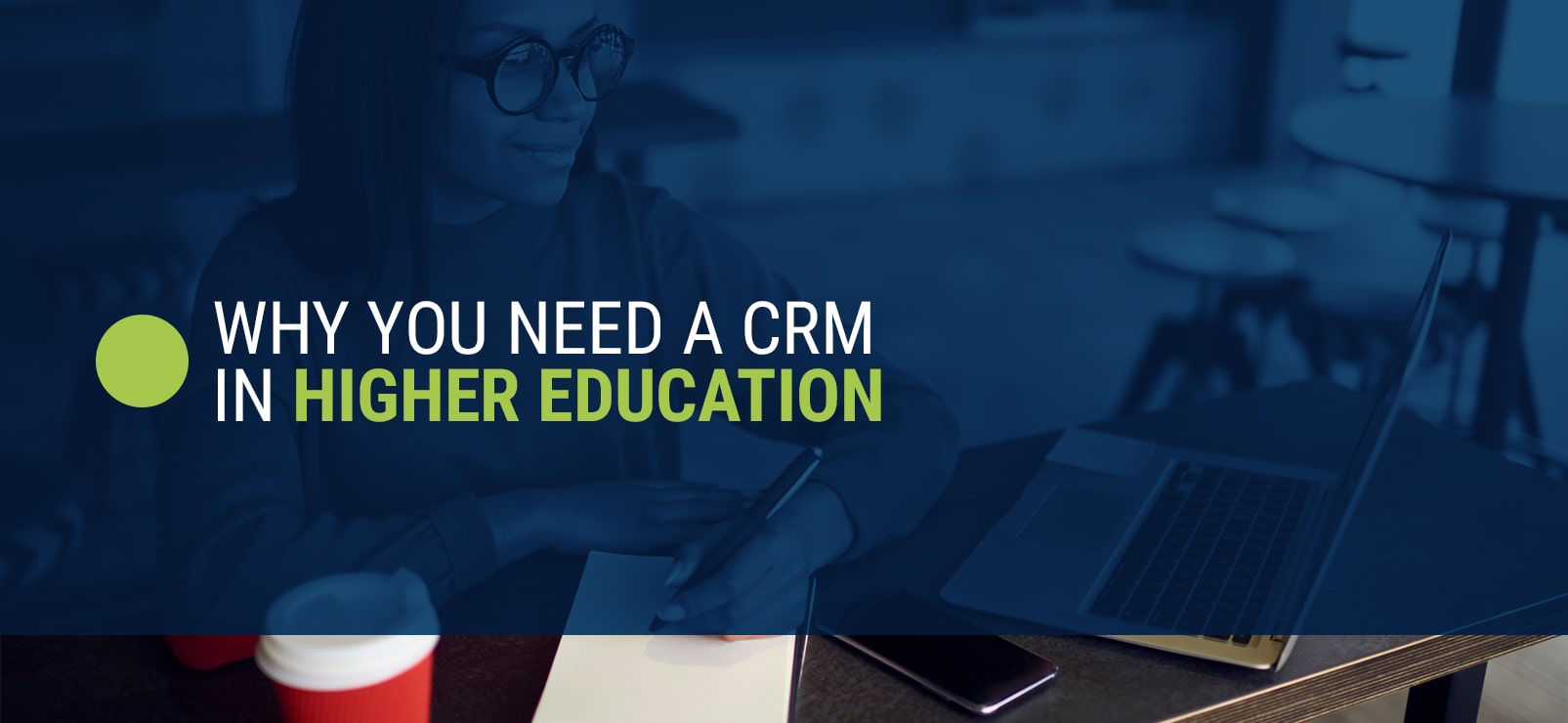 Why You Need a CRM in Higher Education